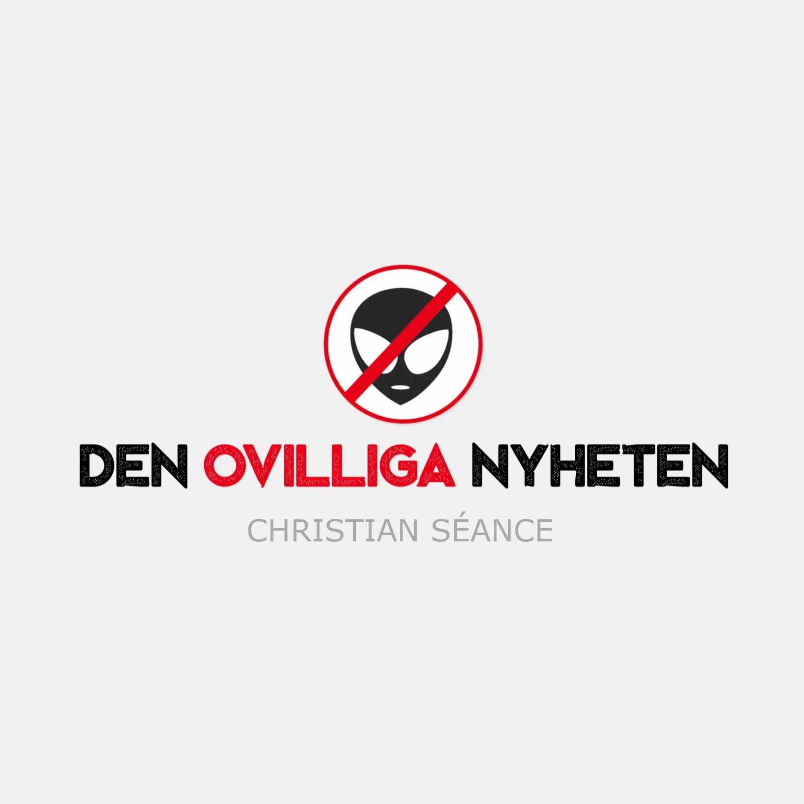 Logotyp med en överstruken alien, text: Den Ovilliga Nyheten, Christian Séance